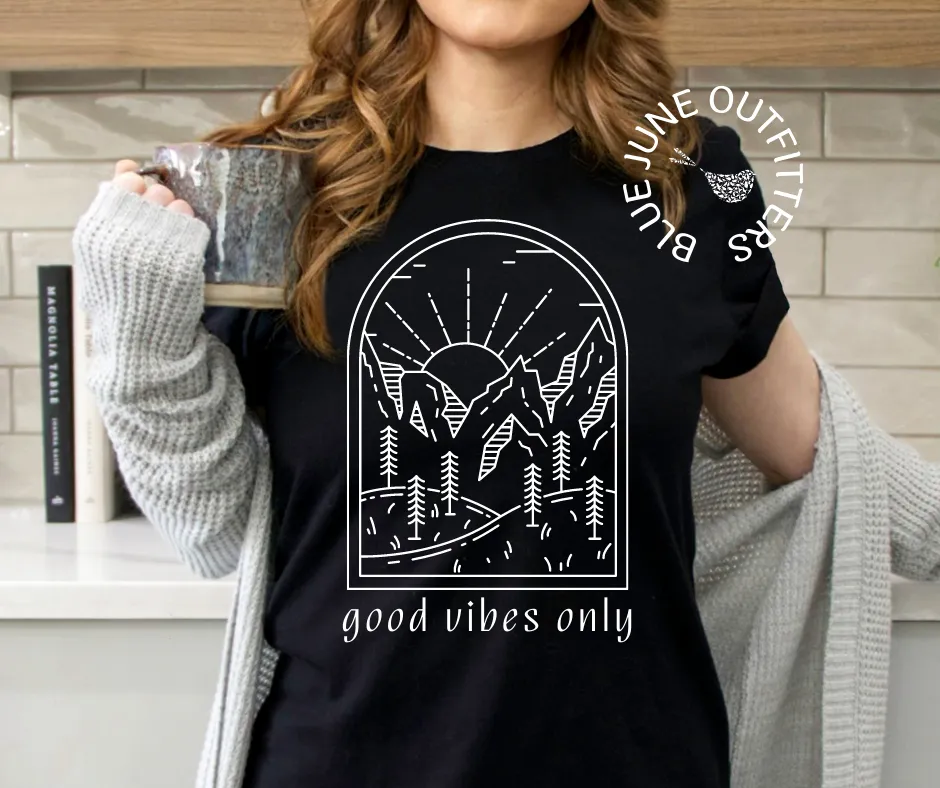 Good Vibes Only | Mountains And Nature Tee