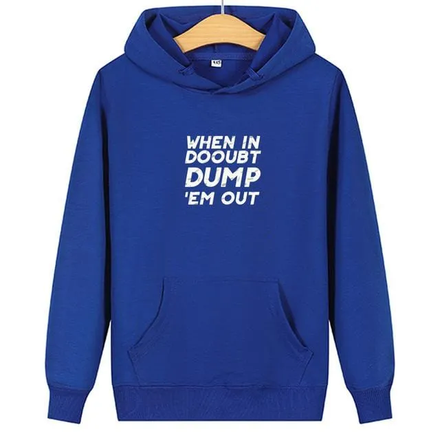 Matching couple hoodies When In Dooubt Dump