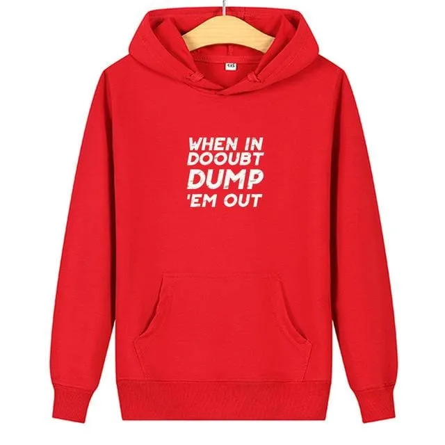 Matching couple hoodies When In Dooubt Dump