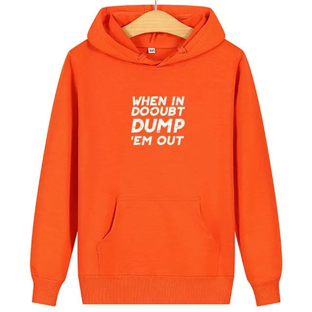Matching couple hoodies When In Dooubt Dump